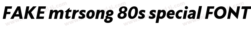 FAKE mtrsong 80s special FONT字体转换